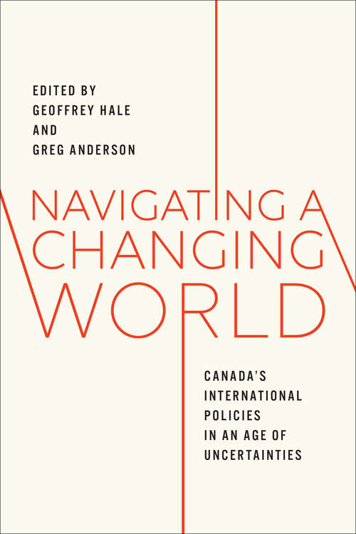 Navigating a Changing World: Canada's International Policies in an Age of Uncertainties