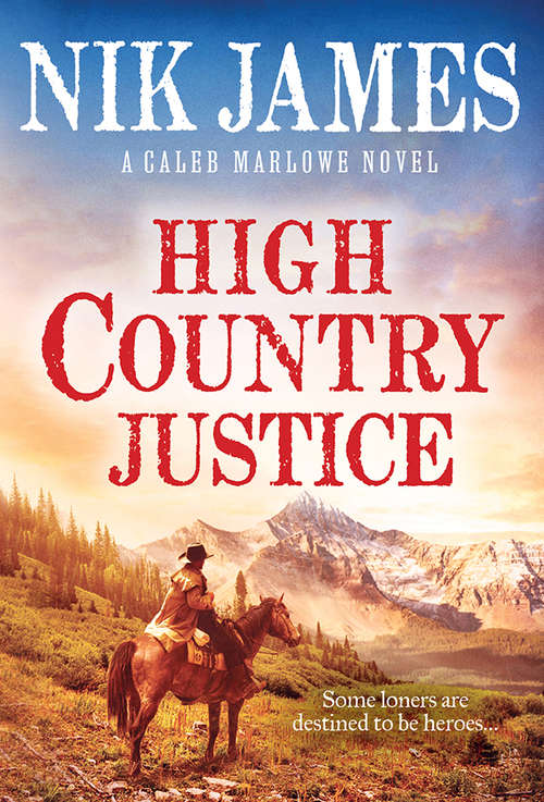 High Country Justice (Caleb Marlowe Series #1)