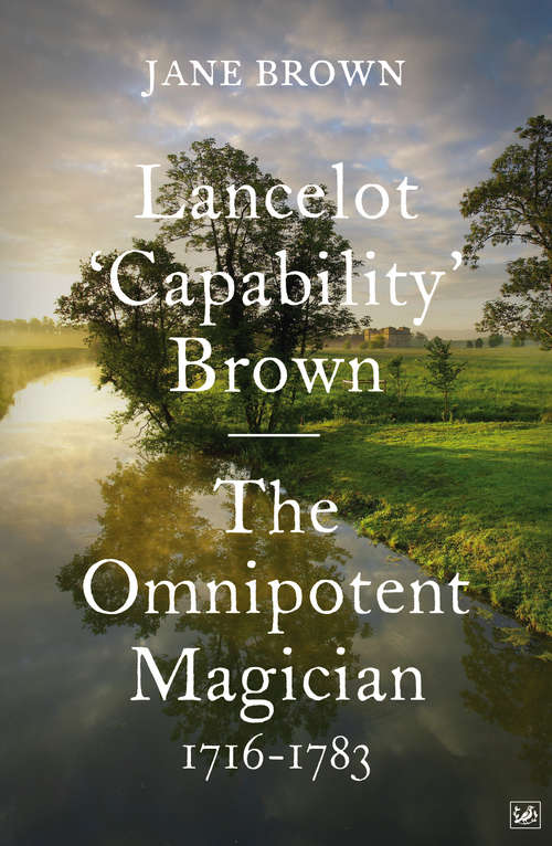 Book cover of Lancelot 'Capability' Brown, 1716-1783: The Omnipotent Magician
