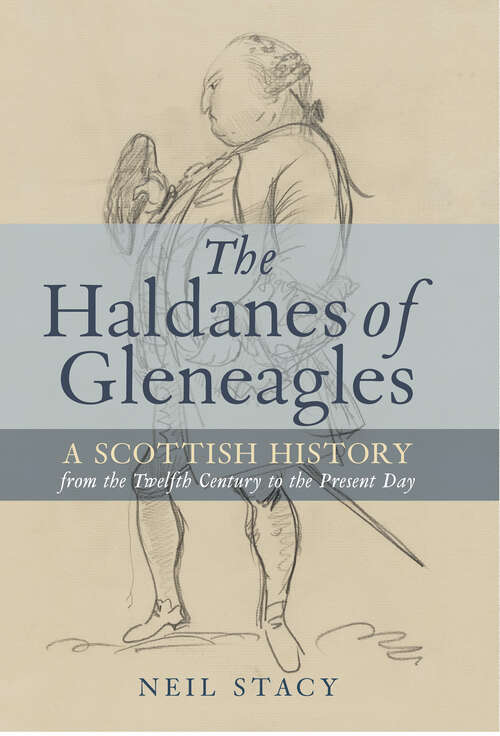 Book cover of The Haldanes of Gleneagles: A Scottish History from the Twelfth Century to the Present Day