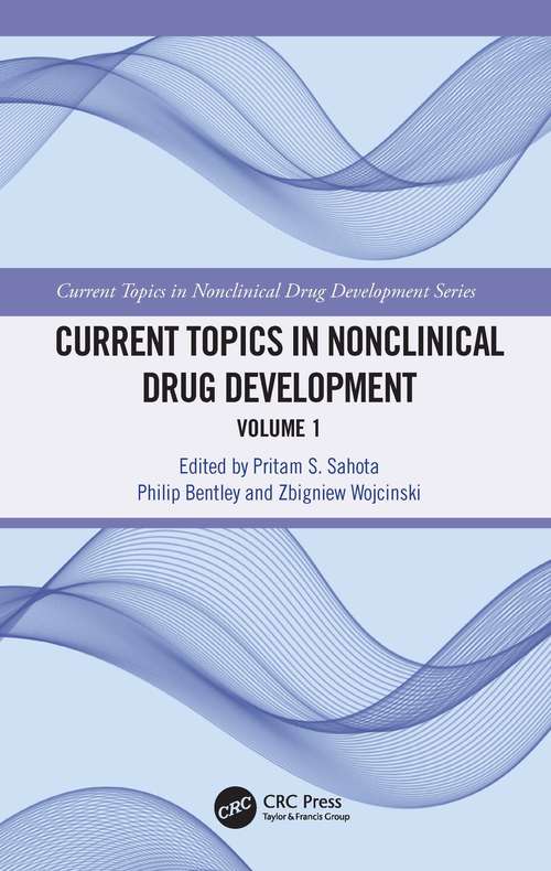 Current Topics in Nonclinical Drug Development: Volume 1 (Current Topics in Nonclinical Drug Development Series)