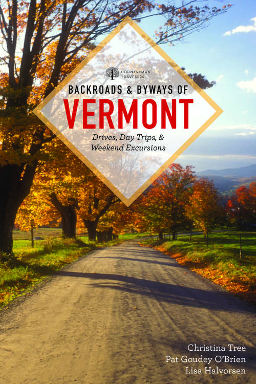 Backroads & Byways of Vermont (Backroads & Byways #0)