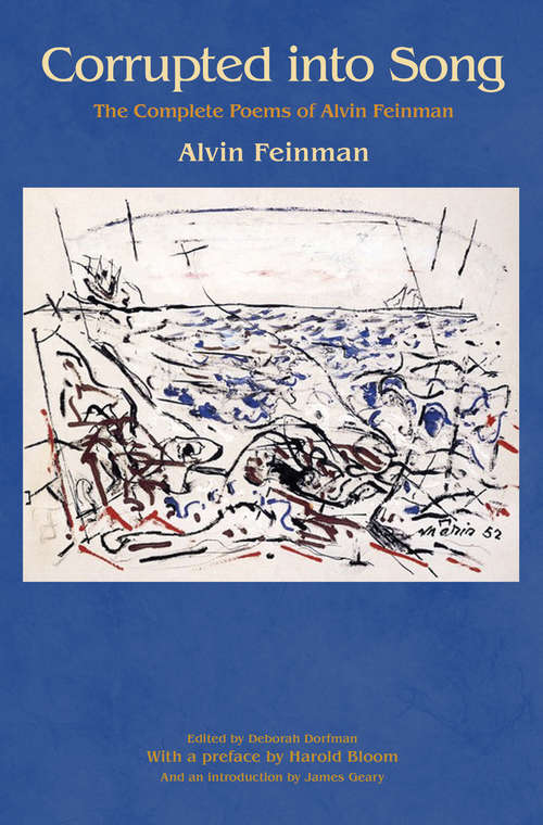 Corrupted into Song: The Complete Poems of Alvin Feinman