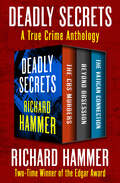 Deadly Secrets: A True Crime Anthology