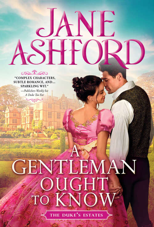 A Gentleman Ought to Know (The Duke's Estates #4)
