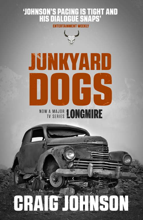 Book cover of Junkyard Dogs: A captivating instalment of the best-selling, award-winning series - now a hit Netflix show! (A Walt Longmire Mystery #6)