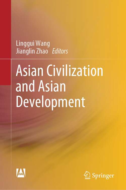 Book cover of Asian Civilization and Asian Development (1st ed. 2023)