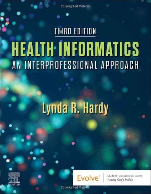 Book cover of Health Informatics: An Interprofessional Approach (Third Edition)