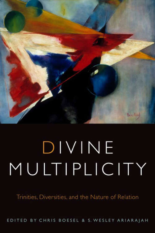 Divine Multiplicity: Trinities, Diversities, and the Nature of Relation