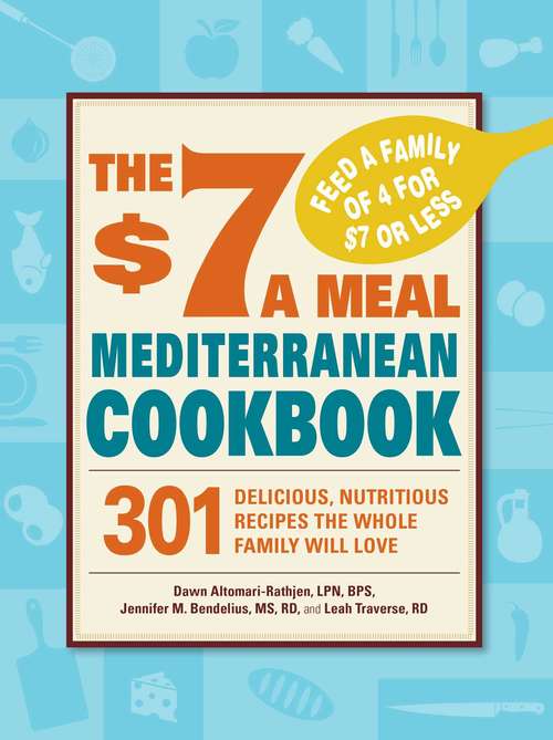 The $7 a Meal Mediterranean Cookbook