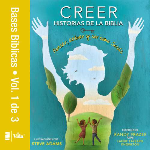 Book cover of Creer - Historias de la Biblia, Vol. 1: Pensar, actuar y ser como Jesús