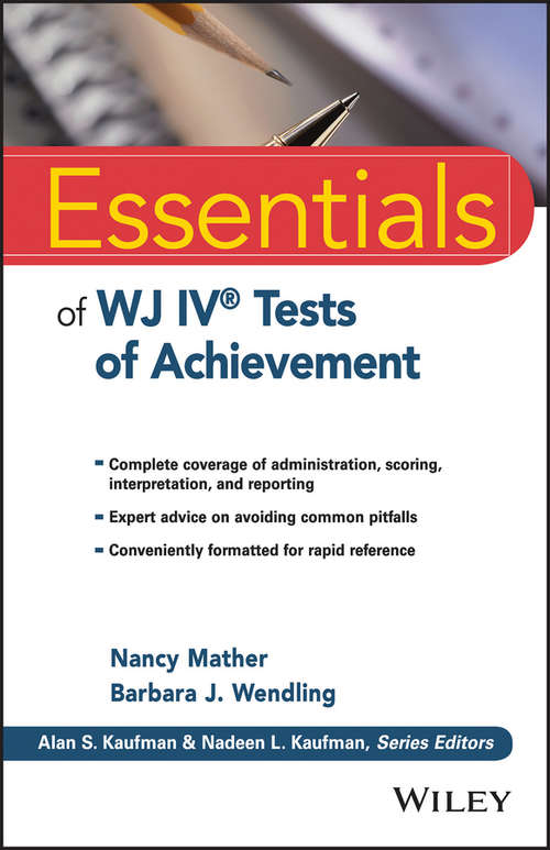 Essentials of WJ IV Tests of Achievement (Essentials of Psychological Assessment)