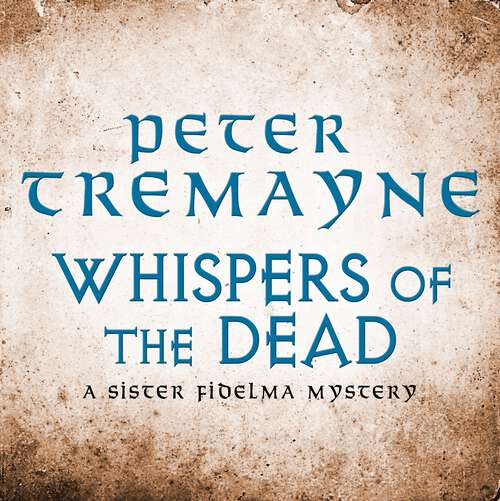 Book cover of Whispers of the Dead: An unputdownable collection of gripping Celtic mysteries (Sister Fidelma)