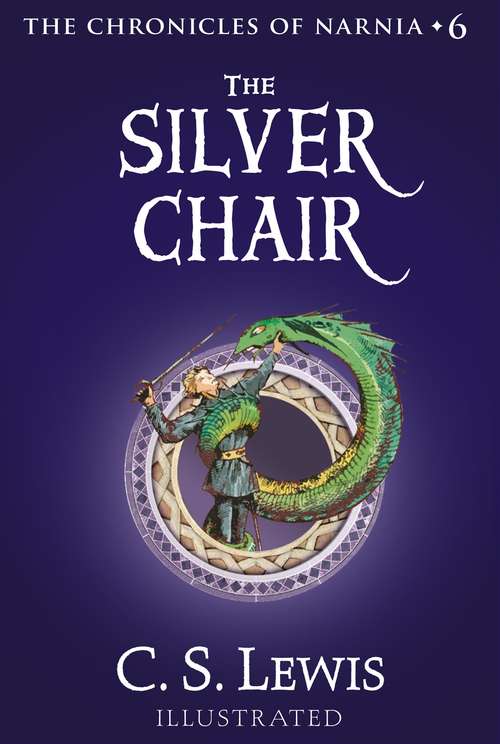 Book cover of The Silver Chair: The Chronicles of Narnia (The Chronicles of Narnia #6)