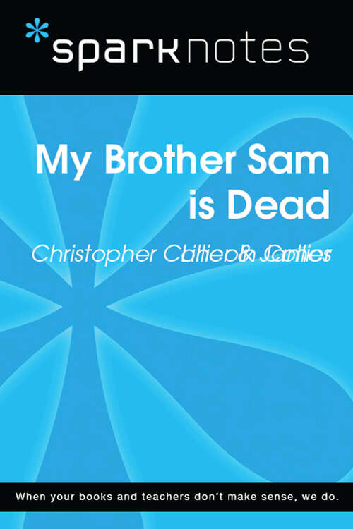 Book cover of My Brother Sam is Dead (SparkNotes Literature Guide Series)