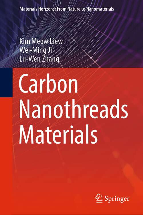 Carbon Nanothreads Materials (Materials Horizons: From Nature to Nanomaterials)