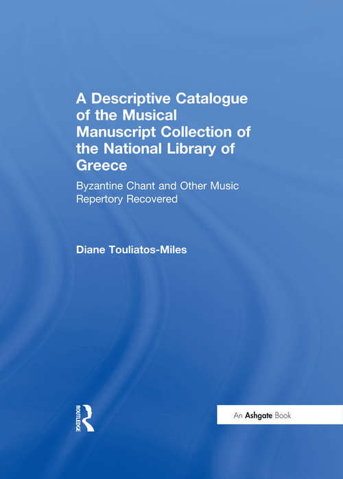 Book cover of A Descriptive Catalogue of the Musical Manuscript Collection of the National Library of Greece: Byzantine Chant and Other Music Repertory Recovered
