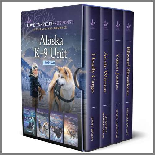 Book cover of Alaska K-9 Unit Books 5-8: Four Thrilling Suspense Novels (Original) (Alaska K-9 Unit)