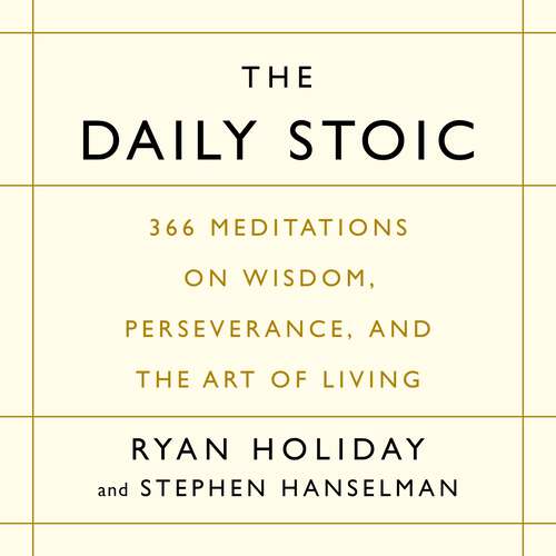 Book cover of The Daily Stoic: 366 Meditations on Wisdom, Perseverance, and the Art of Living:  Featuring new translations of Seneca, Epictetus, and Marcus Aurelius