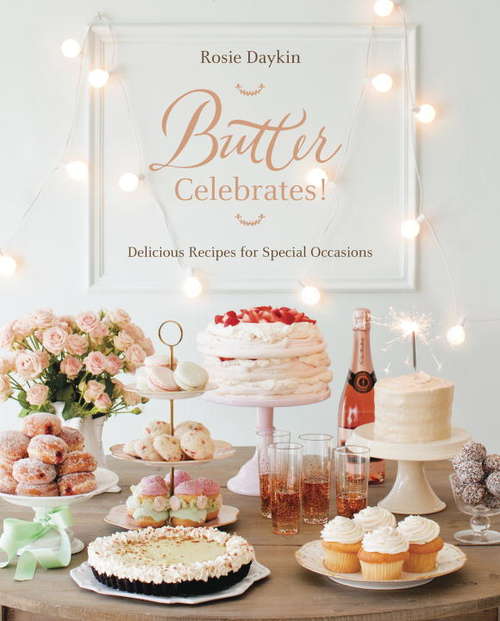 Book cover of Butter Celebrates!: Delicious Recipes for Special Occasions