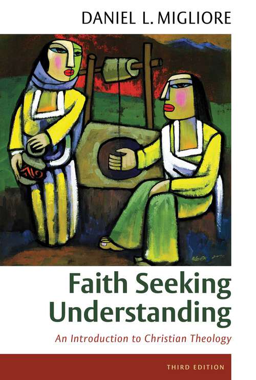 Book cover of Faith Seeking Understanding: An Introduction to Christian Theology, third ed. (2)