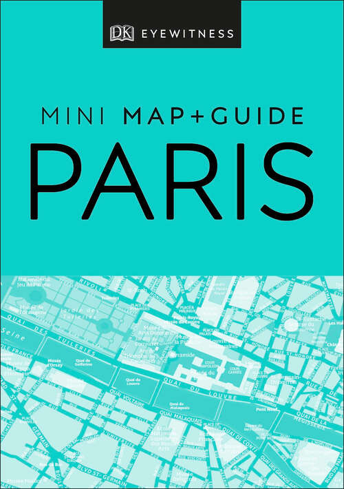 Book cover of DK Eyewitness Paris Mini Map and Guide (Pocket Travel Guide)