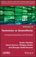 Technicity vs Scientificity: Complementarities and Rivalries