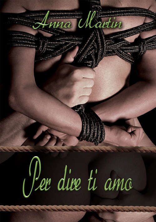 Book cover of Per dire ti amo (Il momento di decidere #3)