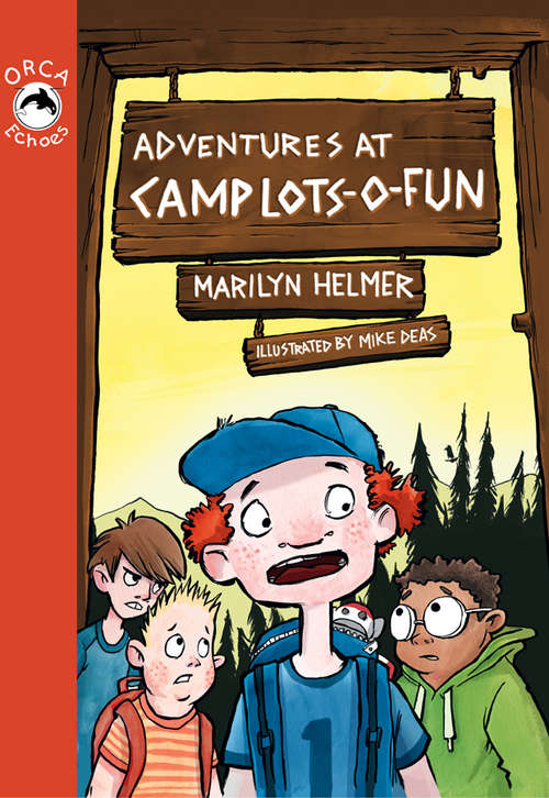 Adventures at Camp Lots-o-Fun (Orca Echoes)