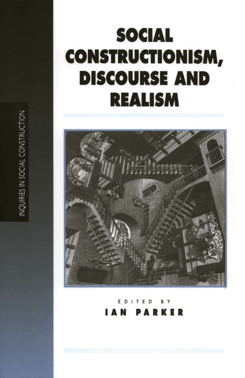 Social Constructionism, Discourse and Realism (Inquiries in Social Construction)