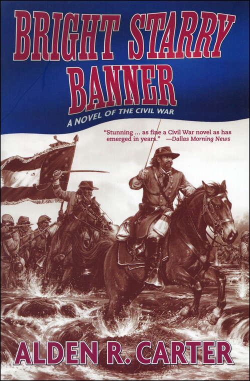 Book cover of Bright Starry Banner: A Novel of the Civil War