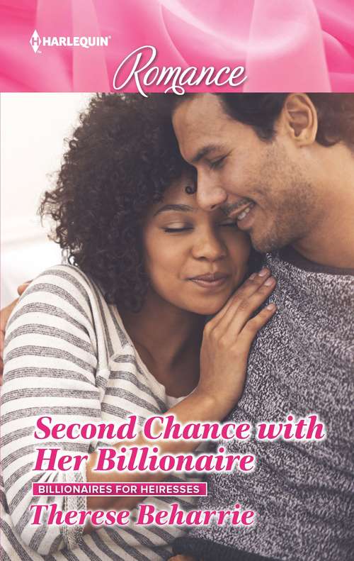Second Chance with Her Billionaire: Second Chance With Her Billionaire (billionaires For Heiresses) / The Baby Arrangement (the Daycare Chronicles) (Billionaires for Heiresses #1)