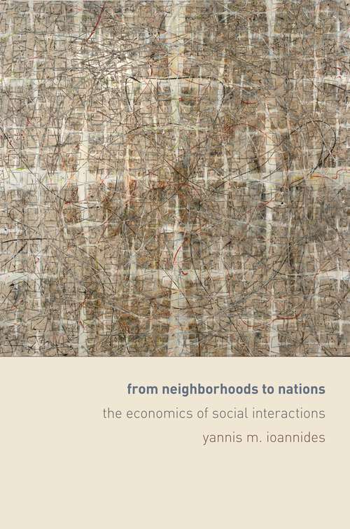 Book cover of From Neighborhoods to Nations: The Economics of Social Interactions