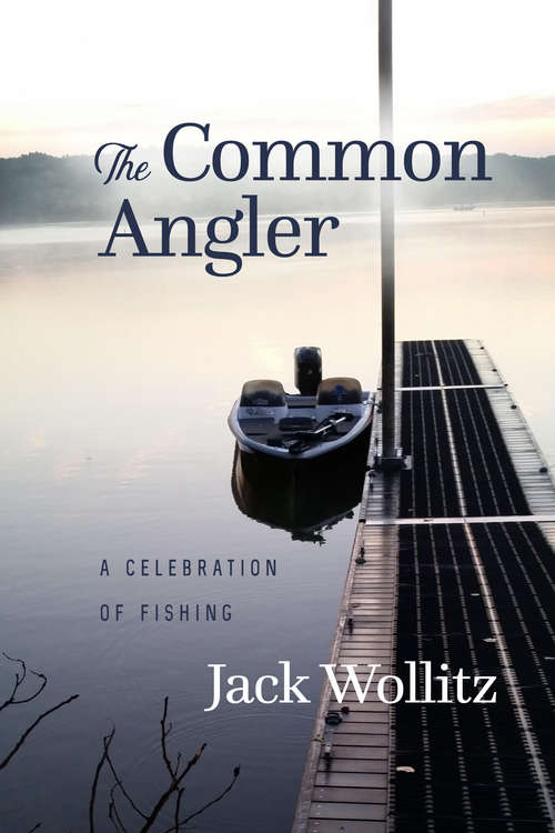 Book cover of The Common Angler: A Celebration of Fishing