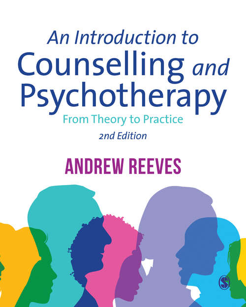 An Introduction to Counselling and Psychotherapy: From Theory to Practice