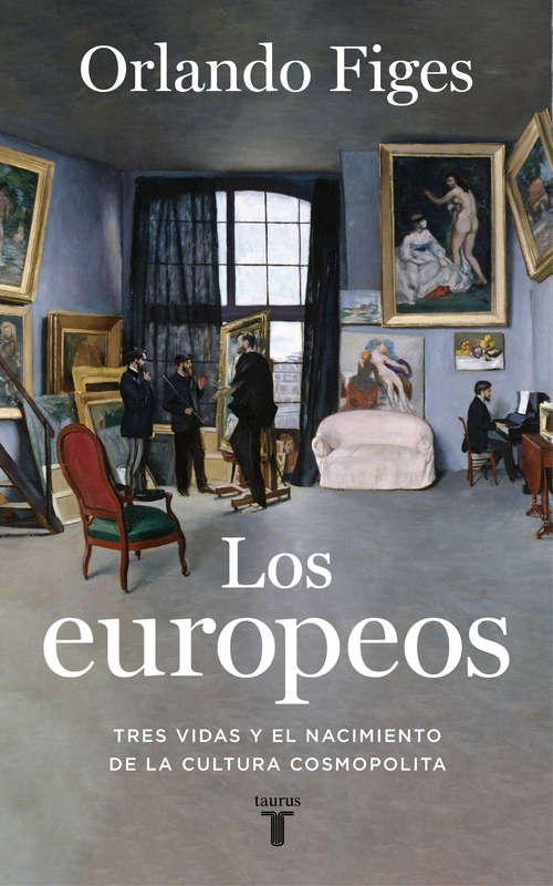 Book cover of Los europeos: Tres vidas y el nacimiento de la cultura europea