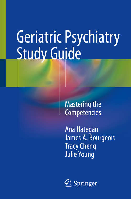 Geriatric Psychiatry Study Guide: Mastering The Competencies