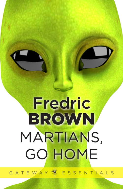 Martians, Go Home (Gateway Essentials #26)