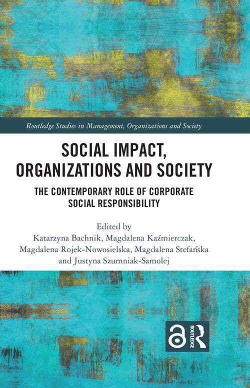 Book cover of Social Impact, Organizations and Society: The Contemporary Role of Corporate Social Responsibility (1) (Routledge Studies in Management, Organizations and Society)