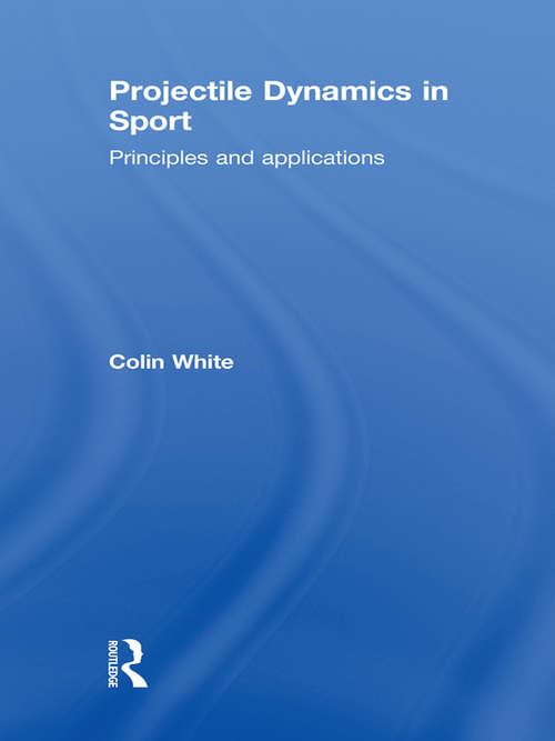 Book cover of Projectile Dynamics in Sport: Principles and Applications