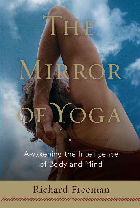 Book cover of The Mirror of Yoga: Awakening the Intelligence of Body and Mind
