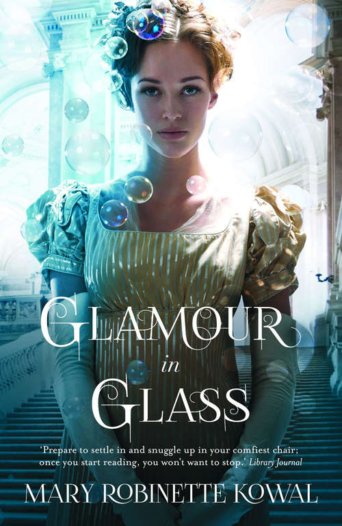 Book cover of Glamour in Glass: Shades Of Milk And Honey, Glamour In Glass, Without A Summer, Valour And Vanity, Of Noble Family (The Glamourist Histories #2)