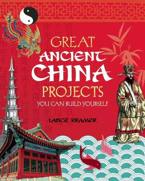 Book cover of GREAT ANCIENT CHINA PROJECTS