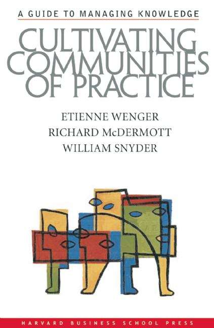 Book cover of Cultivating Communities of Practice: A Guide to Managing Knowledge