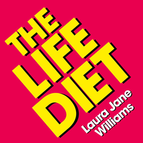 Book cover of The Life Diet: How to let in what makes you happy, and let go of everything else