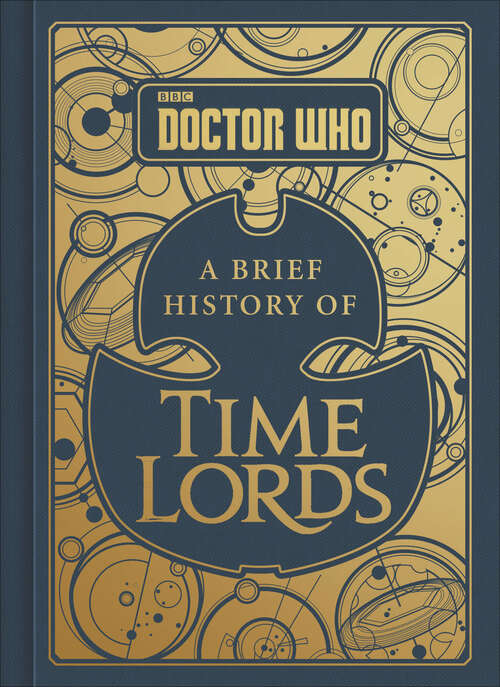 Book cover of Doctor Who: A Brief History of Time Lords