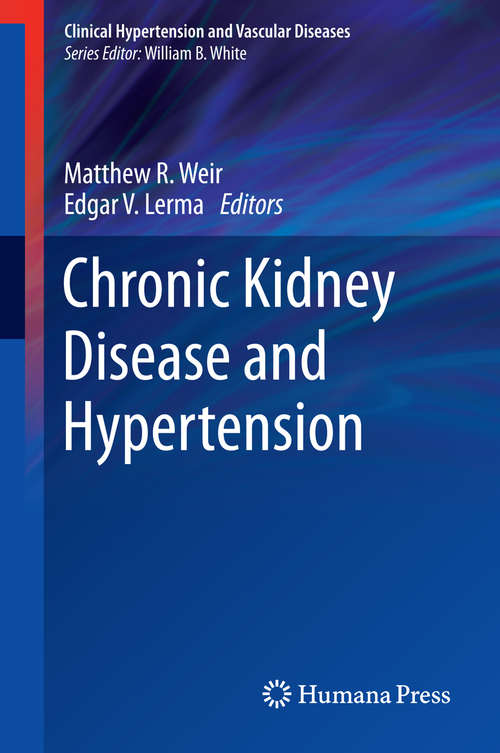 Book cover of Chronic Kidney Disease and Hypertension (Clinical Hypertension and Vascular Diseases)