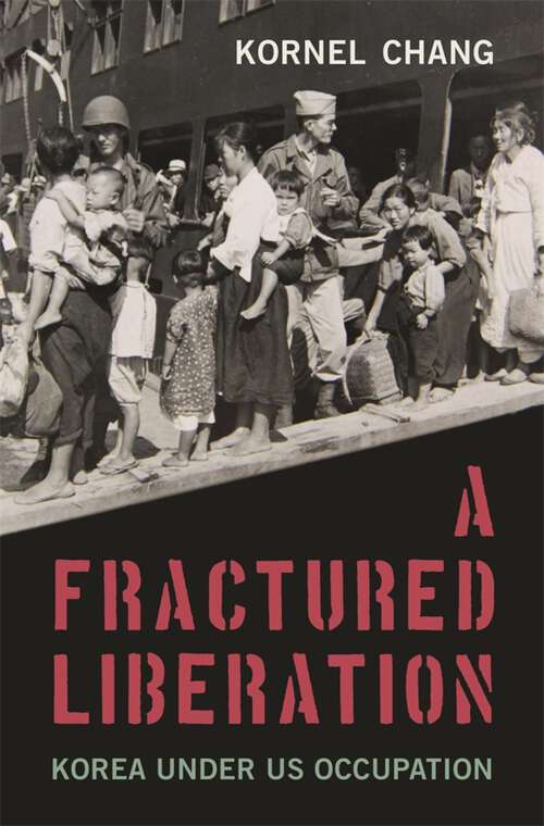Book cover of A Fractured Liberation: Korea under US Occupation