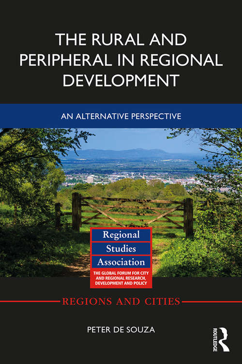 The Rural and Peripheral in Regional Development: An Alternative Perspective (Regions and Cities)