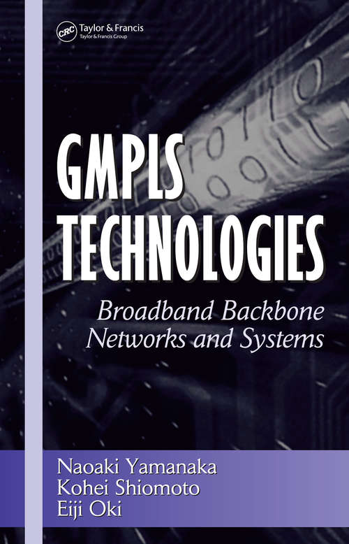 Book cover of GMPLS Technologies: Broadband Backbone Networks and Systems (Optical Science and Engineering #101)